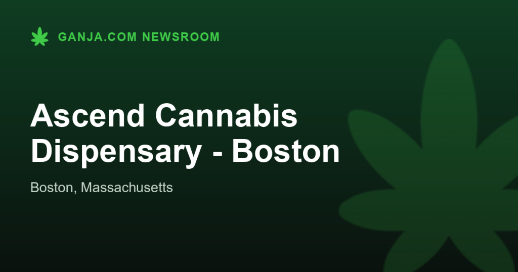 Ascend Cannabis Dispensary - Boston