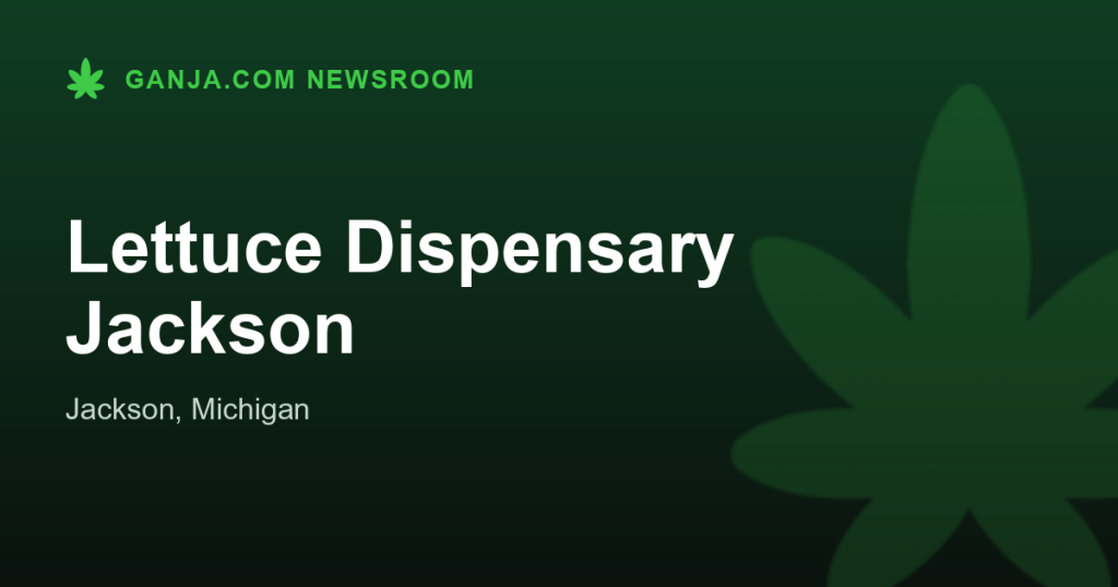 Lettuce Dispensary Jackson