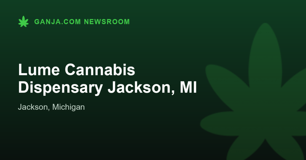 Lume Cannabis Dispensary Jackson, MI