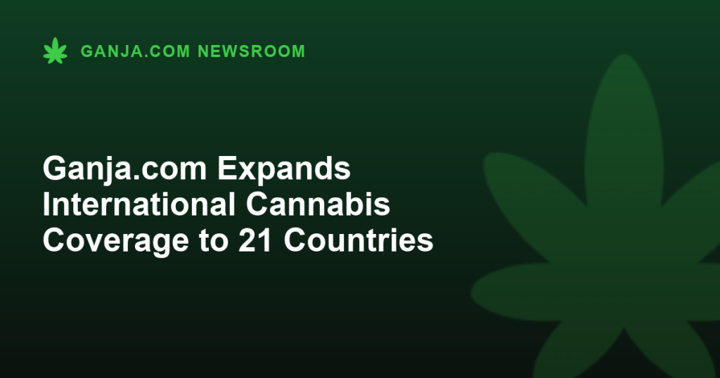 Ganja.com Expands International Cannabis Coverage to 21 Countries