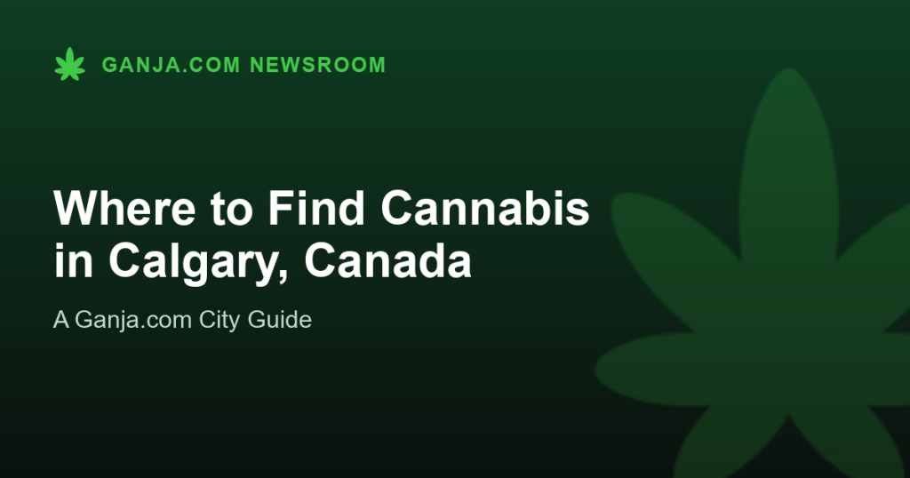 Where to Find Cannabis in Calgary, Canada