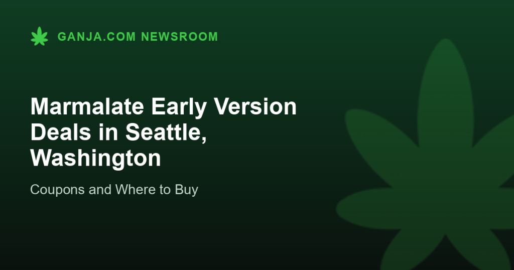 Marmalate Early Version Deals in Seattle, Washington