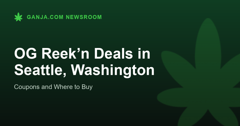 OG Reek’n Deals in Seattle, Washington