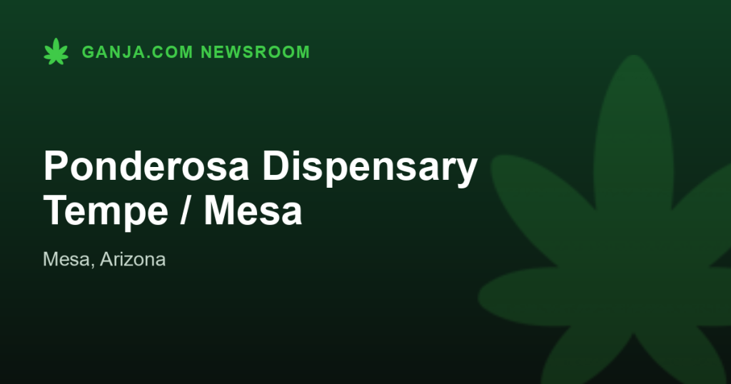 Ponderosa Dispensary Tempe / Mesa