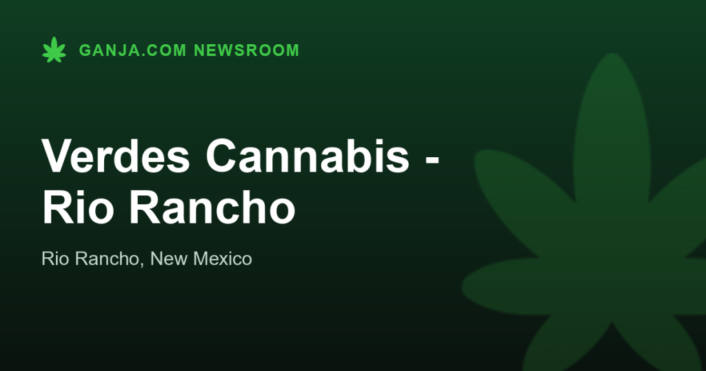 Verdes Cannabis - Rio Rancho